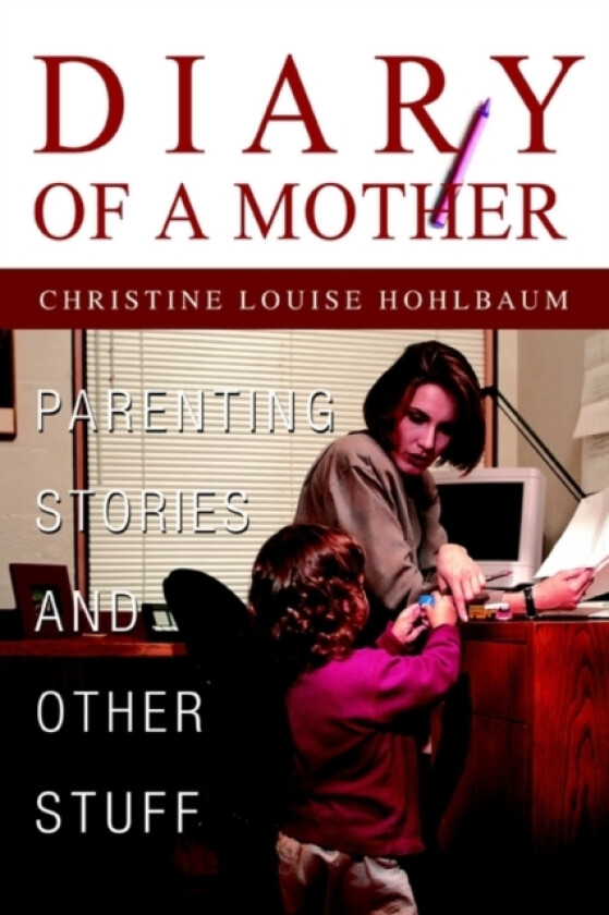 Diary of a Mother av Christine Louise Hohlbaum (Paperback)