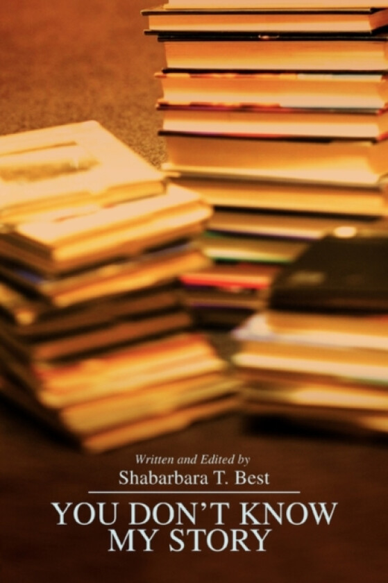 You Don't Know My Story av Shabarbara T Best (Paperback)
