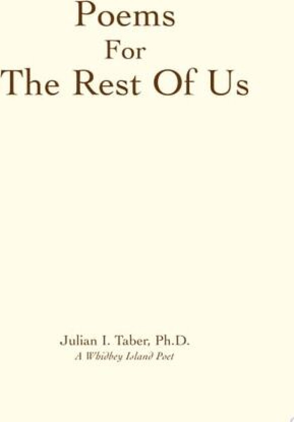 Poems for the Rest of Us av Julian I PhD Taber (Paperback)