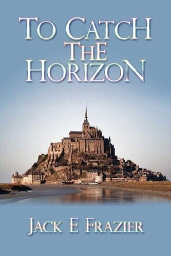To Catch the Horizon av Jack Frazier (Paperback)