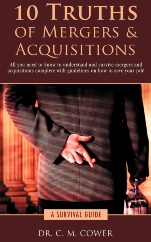 10 Truths of Mergers & Acquisitions av C M Cower (Paperback)