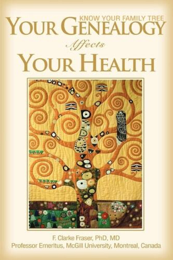 Your Genealogy Affects Your Health av F Clarke PhD Fraser MD (Paperback)