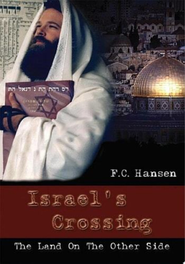 Israel's Crossing: The Land On the Other Side: A Bridge between Jews and Gentiles av F. C. F. C. (Paperback)