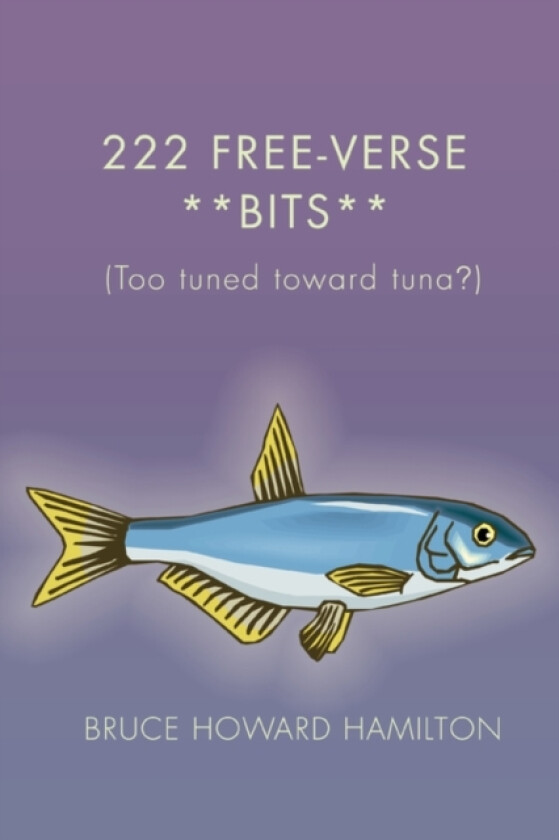 222 Free-Verse **Bits** av Bruce Howard Hamilton (Paperback)
