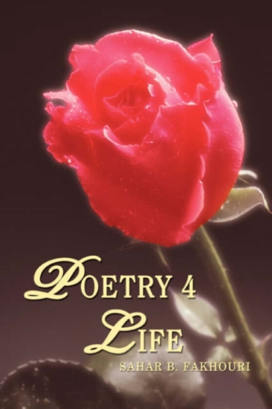 Poetry 4 Life av Sahar B Fakhouri (Paperback)