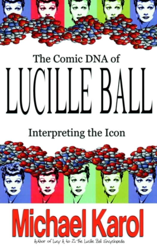 The Comic DNA of Lucille Ball av Michael Karol (Paperback)