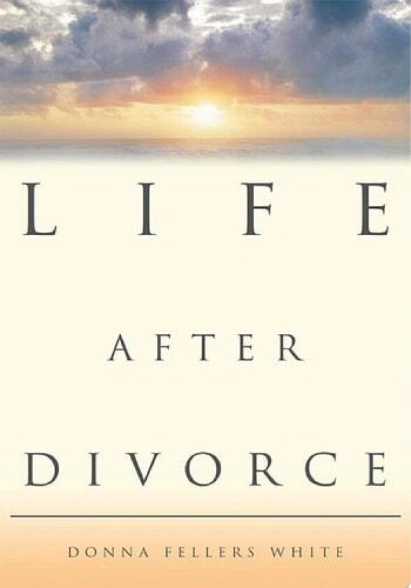 Life After Divorce av Donna Fellers White (Paperback)