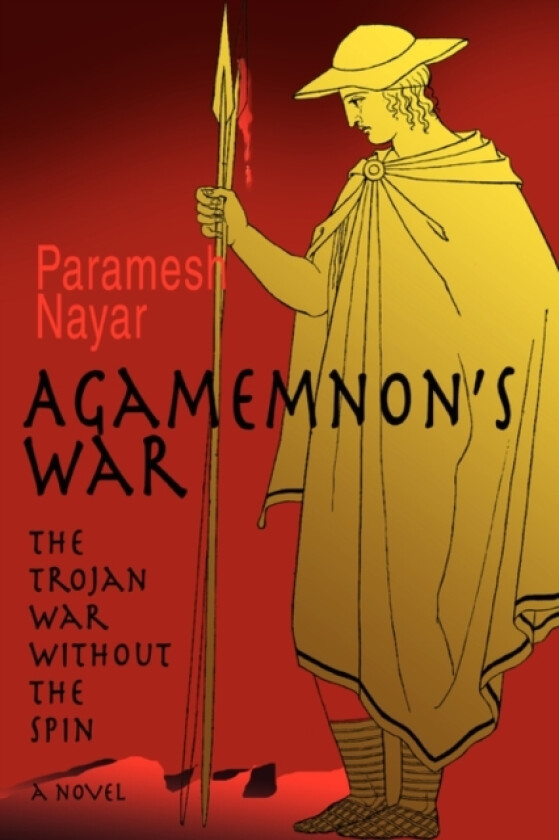 Agamemnon's War av Paramesh Nayar (Paperback)