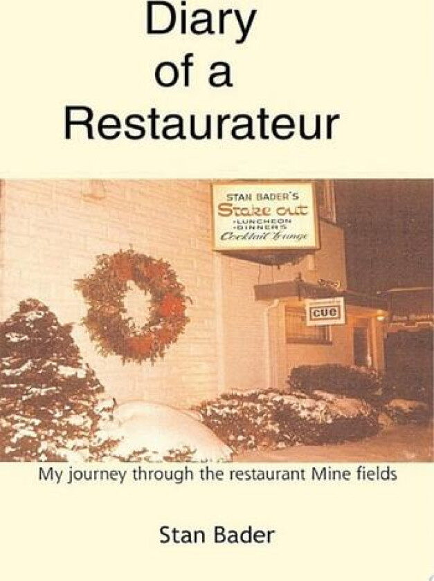 Diary of a Restaurateur: My journey through the restaurant mine fields av Stan Bader (Paperback)