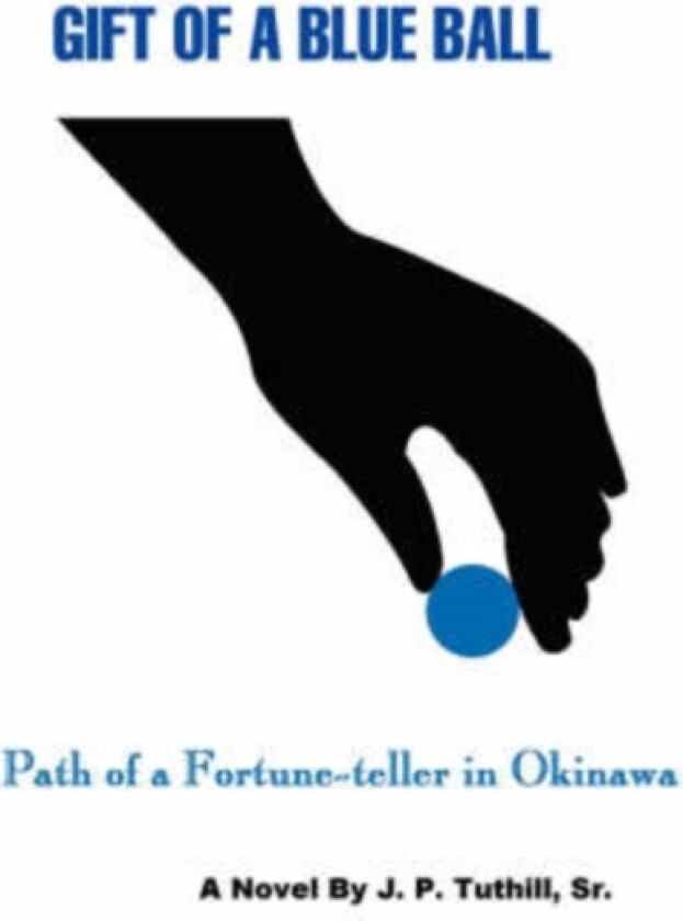 Gift of a Blue Ball av J P Sr Tuthill (Paperback)