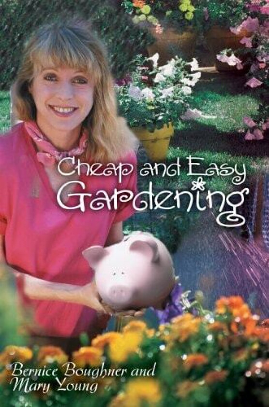 Cheap and Easy Gardening av Mary Young, Bernice Boughner (Paperback)