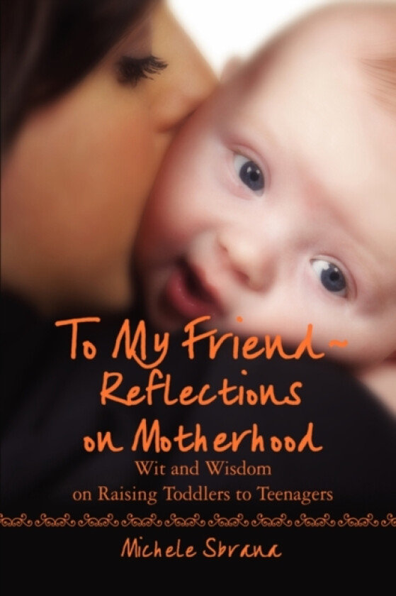 To My Friend Reflections on Motherhood av Michele Sbrana (Paperback)