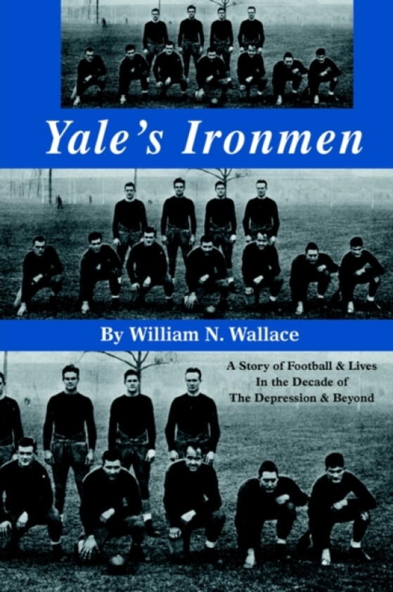 Yale's Ironmen av William N Wallace (Paperback)