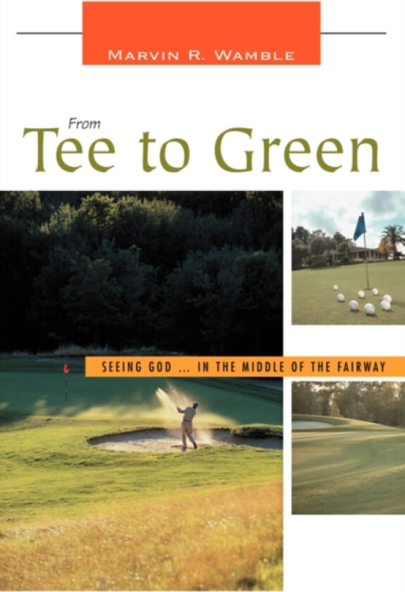 From Tee to Green av Marvin R Wamble (Paperback)
