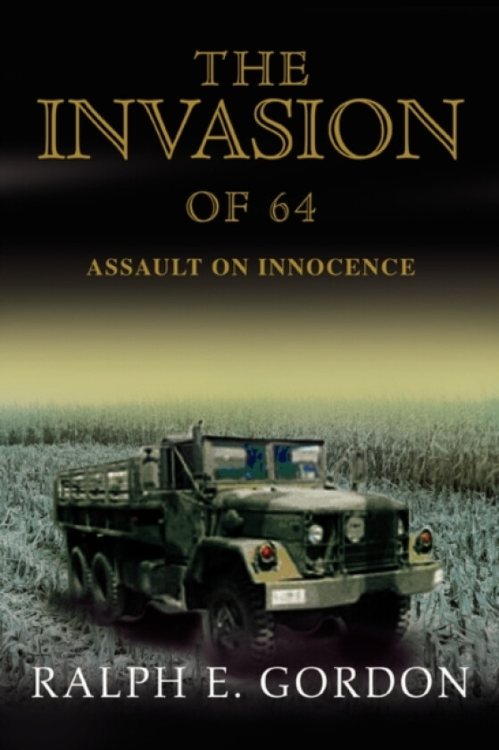 The Invasion of 64 av Ralph E Gordon (Paperback)