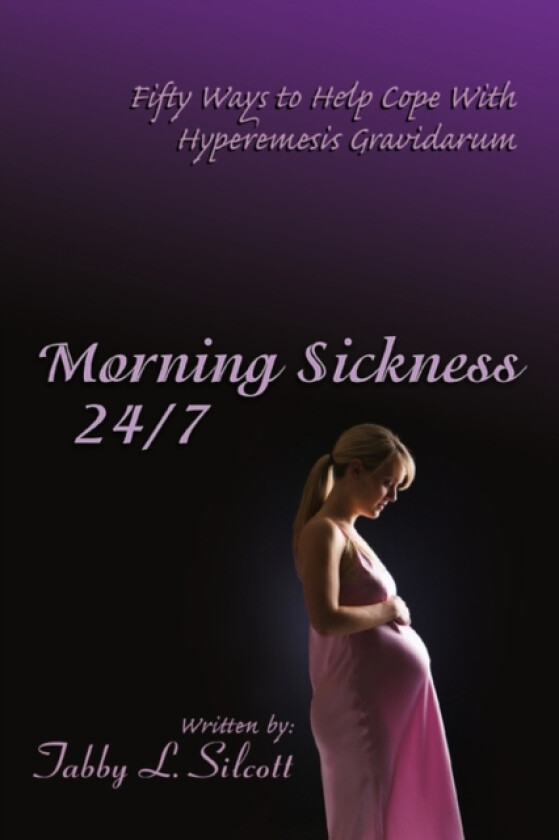 Morning Sickness 24/7 av Tabby L Silcott (Paperback)