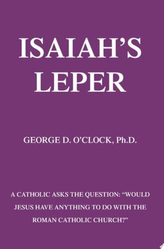 Isaiah's Leper av George D Jr O'Clock (Paperback)
