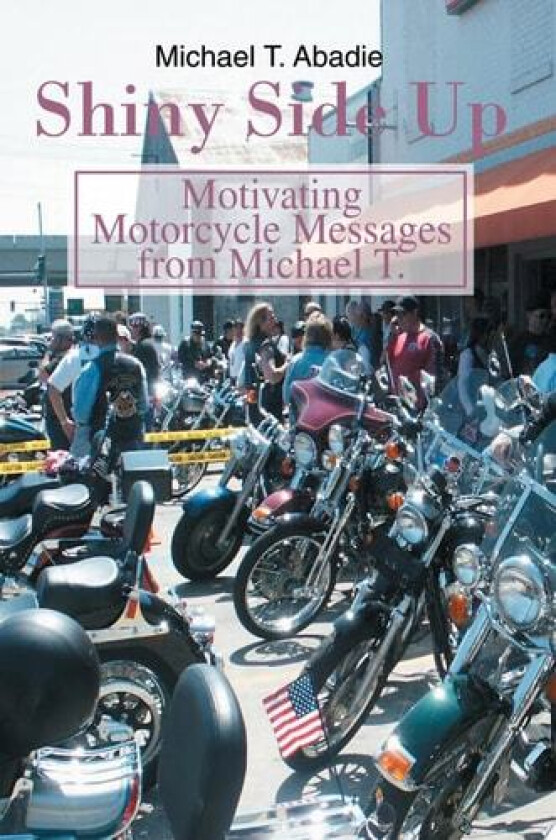Shiny Side Up av Michael T Abadie (Paperback)