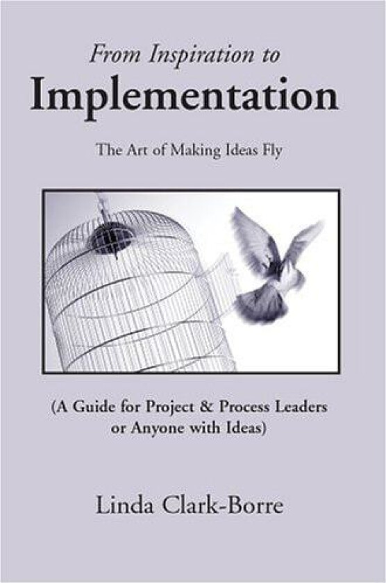 From Inspiration to Implementation av Linda Clark-Borre (Paperback)