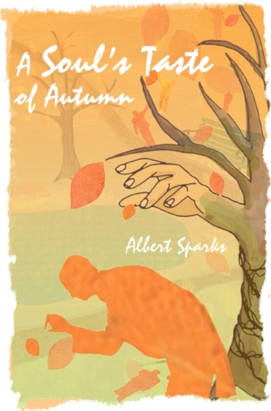 A Soul's Taste of Autumn av Albert Sparks (Paperback)