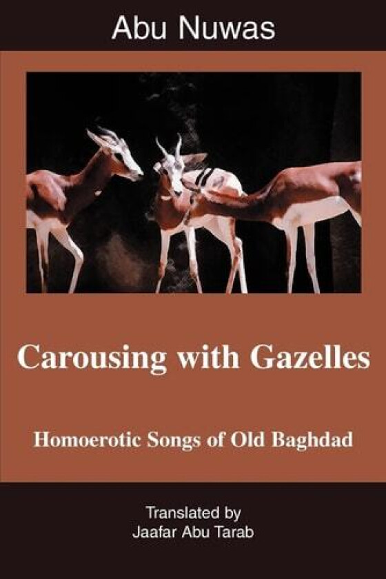 Carousing with Gazelles: Homoerotic Songs of Old Baghdad av Geoff Puterbaugh (Paperback)