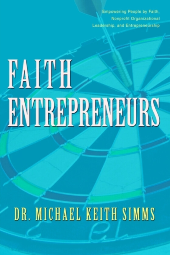 Faith Entrepreneurs av Dr Michael Keith Simms (Paperback)