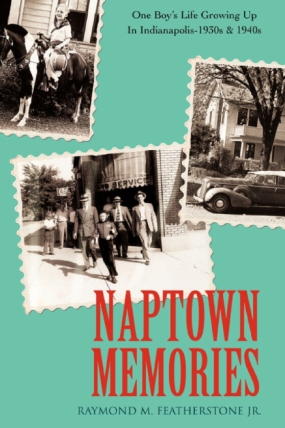 Naptown Memories av Raymond M Jr Featherstone (Paperback)