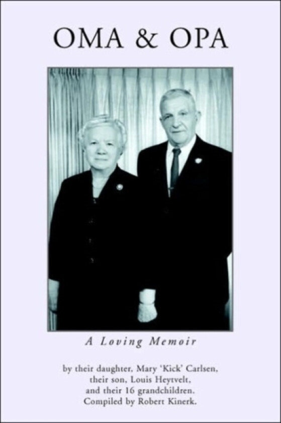Oma & Opa av Mary 'Kick' Carlsen, Louis Heytvelt, Robert Kinerk (Paperback)