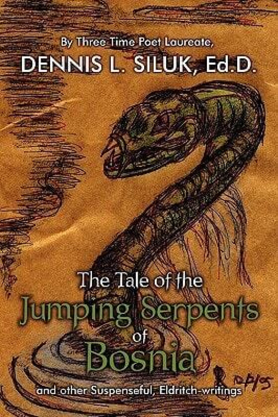 The Tale of the Jumping Serpents of Bosnia av Dennis L Siluk Ed D (Paperback)