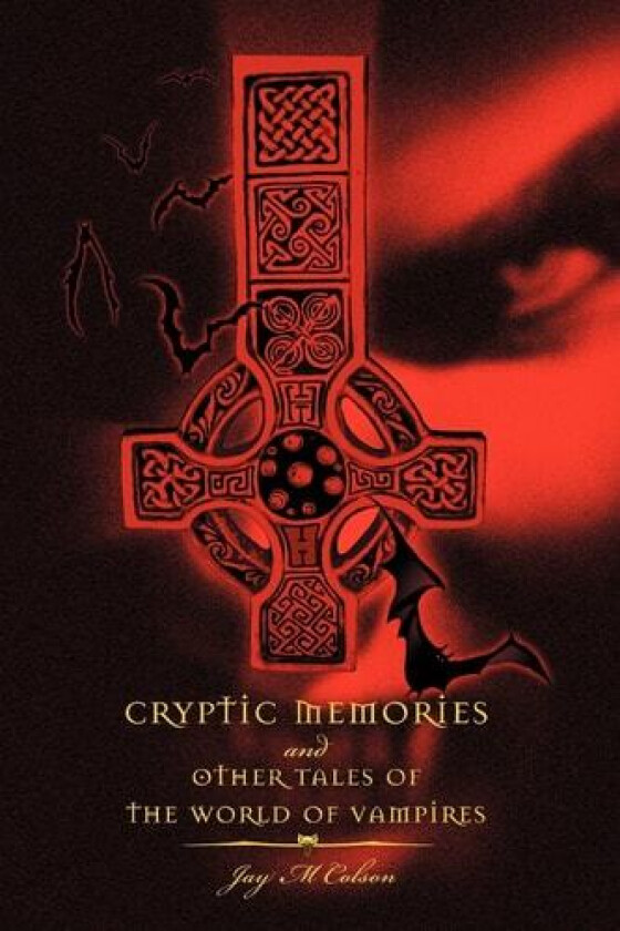 Cryptic Memories and Other Tales of the World of Vampires av Jay Colson (Paperback)
