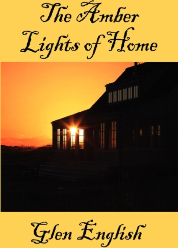 The Amber Lights of Home av Glen English (Paperback)