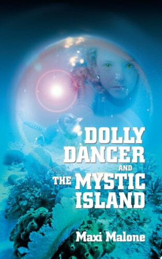 Dolly Dancer and the Mystic Island av Maxi Malone (Paperback)