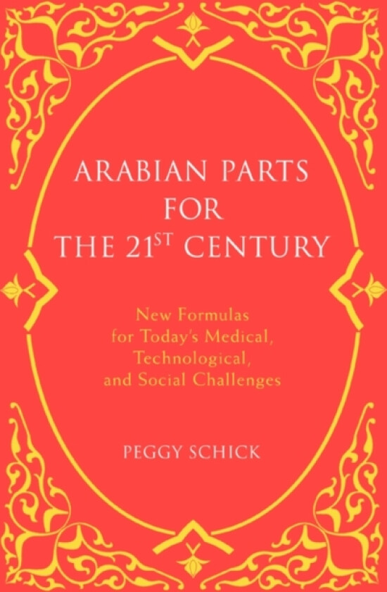 Arabian Parts for the 21st Century av Peggy Schick (Paperback)