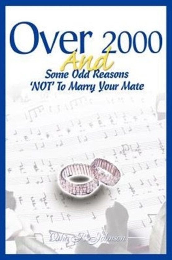 Over 2000 and Some Odd Reasons 'Not' to Marry Your Mate av Otha R Johnson (Paperback)