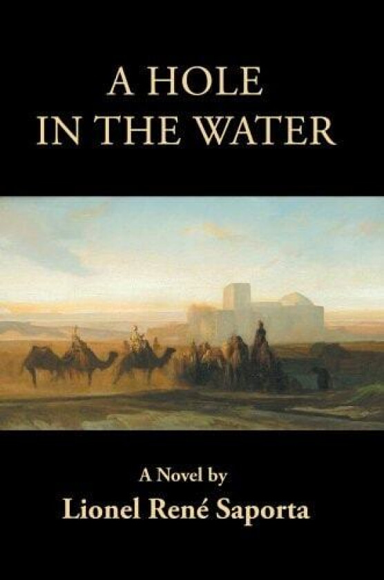 A Hole in the Water av Lionel Rene Saporta (Paperback)