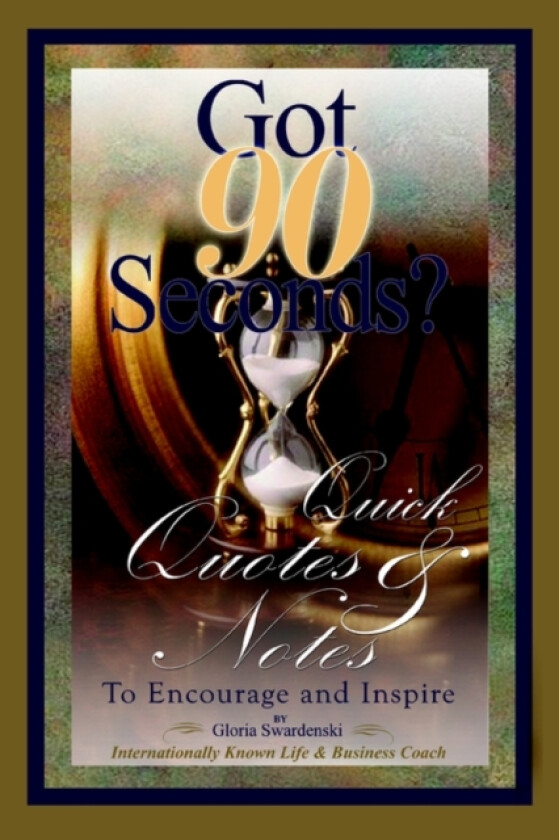 Got 90 Seconds? av Gloria Swardenski (Paperback)