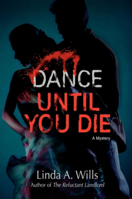 Dance Until You Die av Linda A Wills (Paperback)