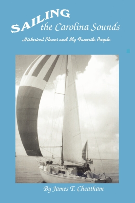 Sailing the Carolina Sounds av James T Cheatham (Paperback)