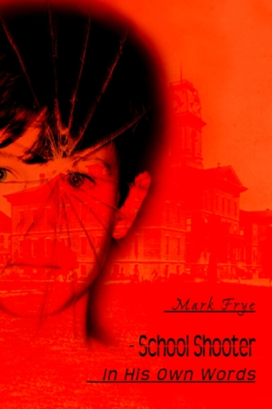 School Shooter av Mark Frye (Paperback)