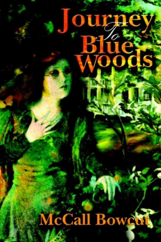 Journey To Blue Woods av McCall Bowcut (Paperback)