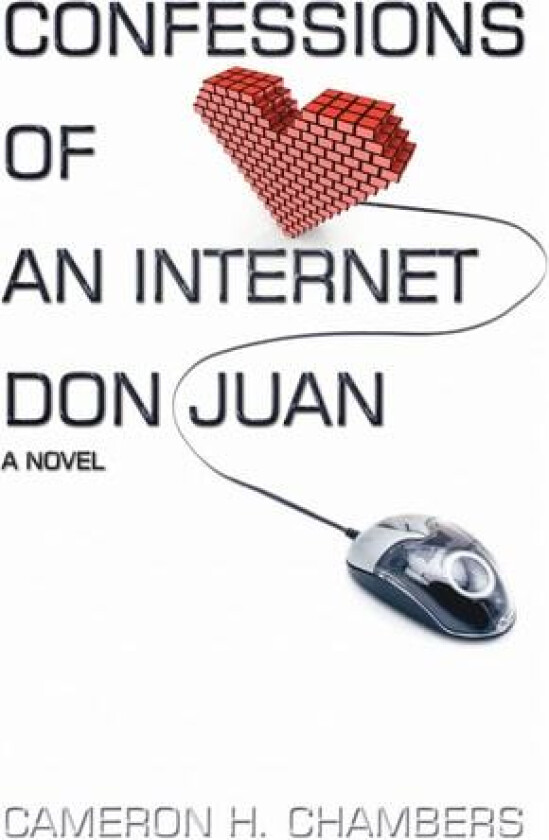 Confessions of an Internet Don Juan av Cameron H Chambers (Paperback)