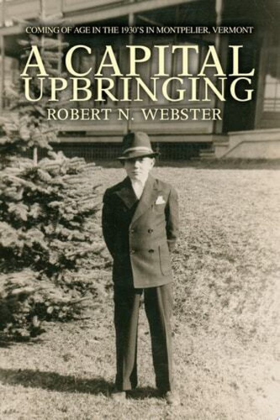 A Capital Upbringing av Robert N Webster (Paperback)