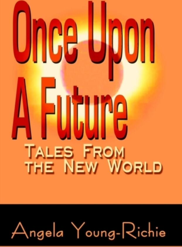 Once Upon A Future av Angela Young-Richie (Paperback)