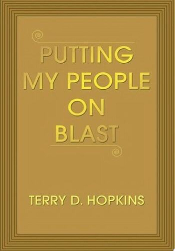 Putting My People on Blast av Terry D Hopkins (Paperback)