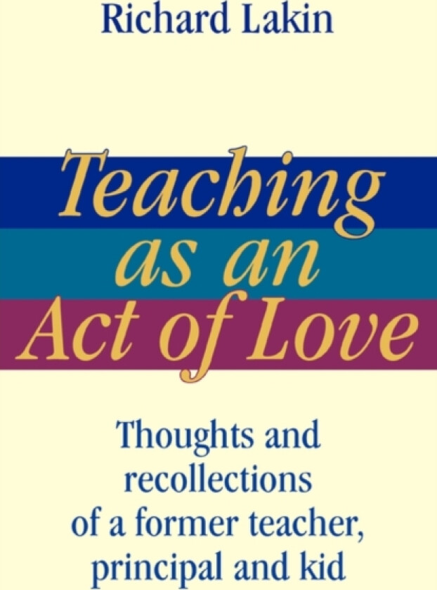 Teaching as an Act of Love av Richard Lakin (Paperback)