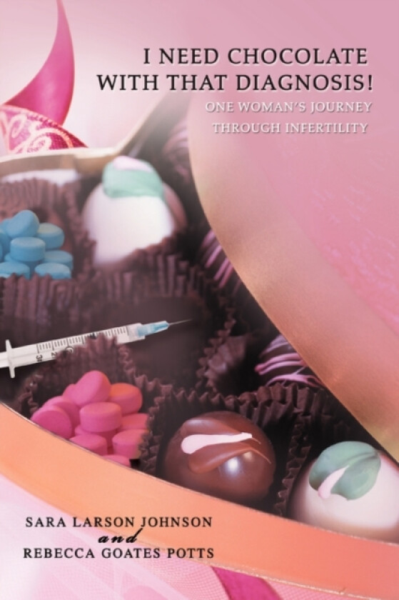 I Need Chocolate with That Diagnosis! av Rebecca Goates Potts (Paperback)