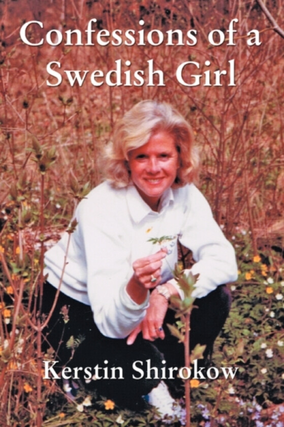 Confessions of a Swedish Girl av Kerstin Shirokow (Paperback)