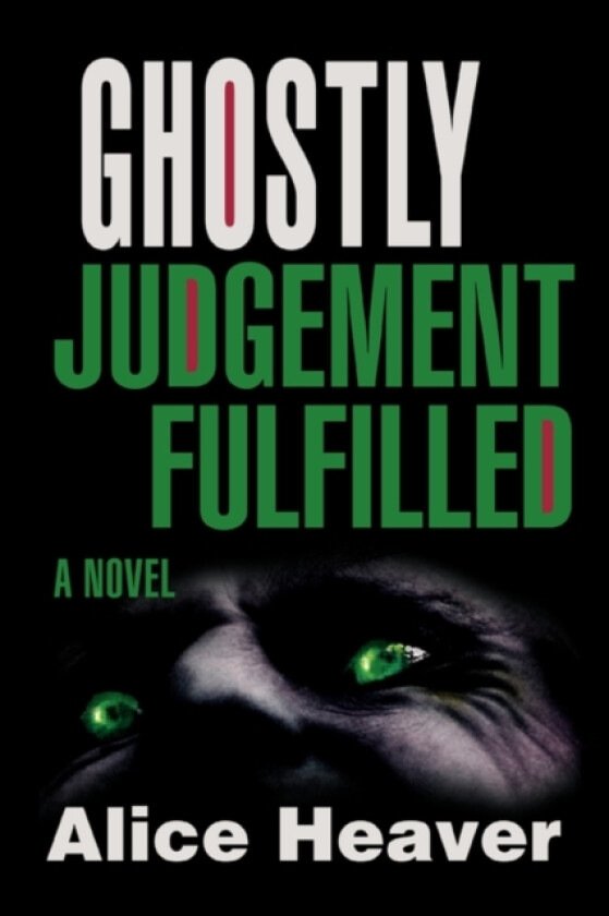 Ghostly Judgement Fulfilled av Alice Heaver (Paperback)