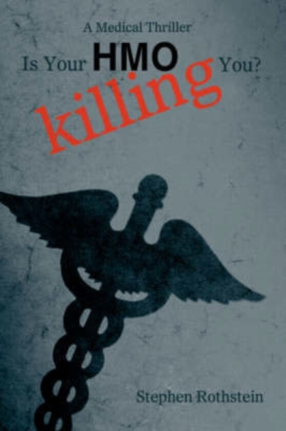 Is Your HMO Killing You? av Stephen Rothstein (Paperback)