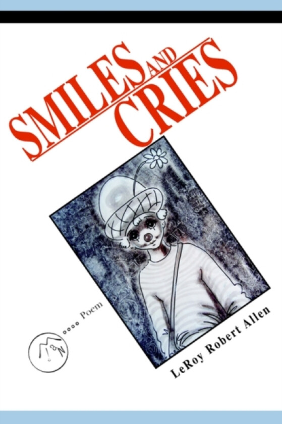 Smiles and Cries av Leroy Robert Allen (Paperback)